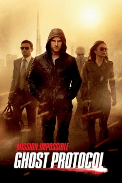 Mission Impossible Ghost Protocol (2011)