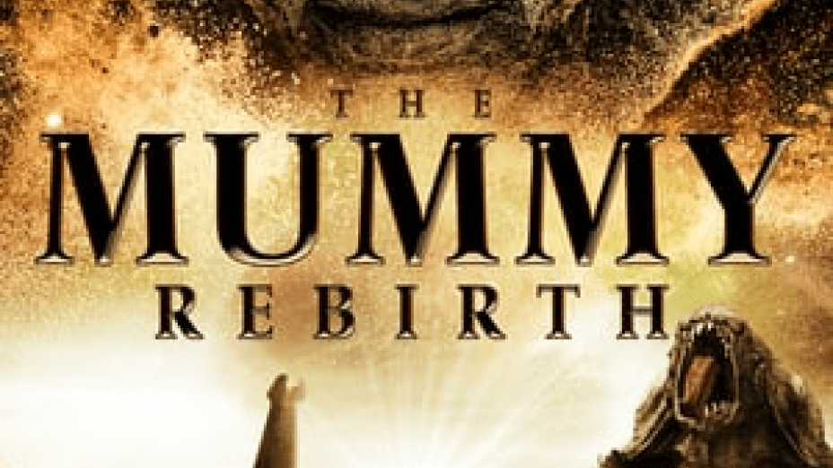 The Mummy Rebirth (2019)