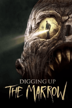 Digging Up the Marrow (2015)