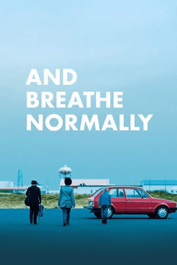 And Breathe Normally (2018)