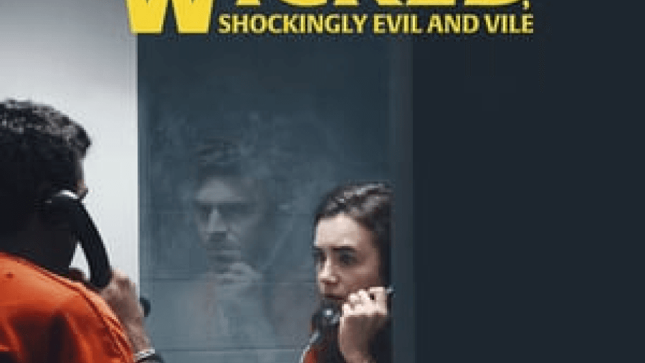 Extremely Wicked, Shockingly Evil and Vile (2019)