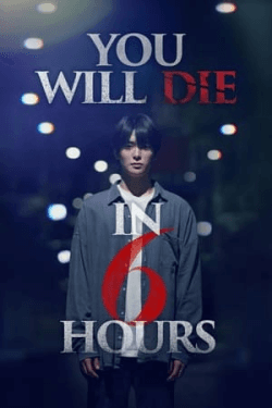 Poster You Will Die in 6 Hours (2024)