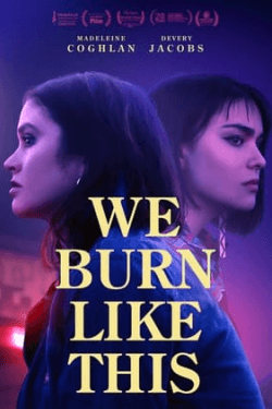 Poster We Burn Like This (2021)