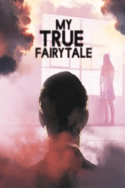 Poster My True Fairytale (2021)