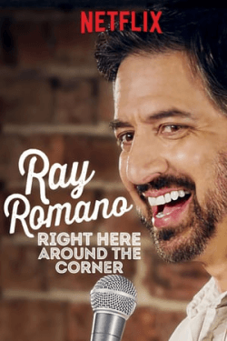 Ray Romano: Right Here, Around the Corner (2019)