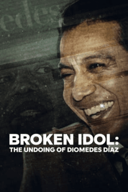 Poster Broken Idol: The Undoing of Diomedes Diaz (2022)