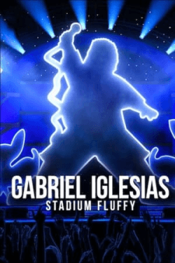 Poster Gabriel Iglesias: Stadium Fluffy (2022)