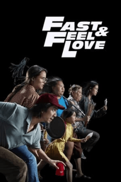 Poster Fast & Feel Love (2022)