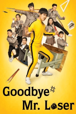 Poster Goodbye Mr. Loser (2015)