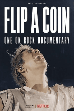 Poster Flip a Coin -ONE OK ROCK Documentary (2021)