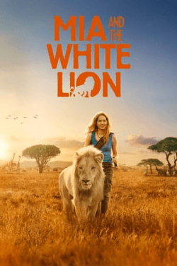 Mia and the White Lion (2019)