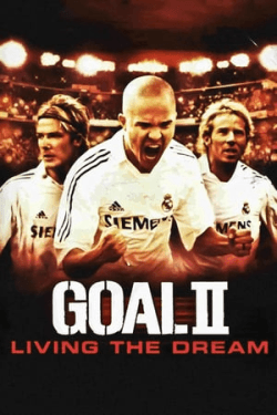 Goal II Living the Dream (2007)