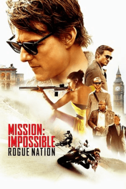 Mission Impossible Rogue Nation (2015)