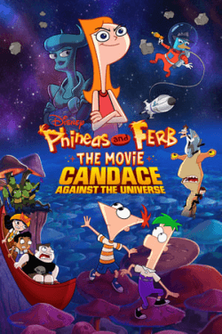 Phineas and Ferb the Movie: Candace Against the Universe (2020)