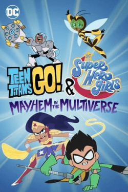 Teen Titans Go! & DC Super Hero Girls Mayhem (2022)