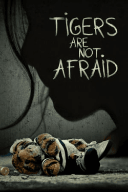 Poster Tigers Are Not Afraid (2017)