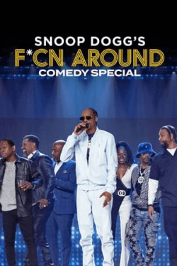 Poster Snoop Dogg’s F*Cn Around Comedy Special (2022)