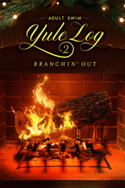 Adult Swim Yule Log 2: Branchin’ Out (2024)