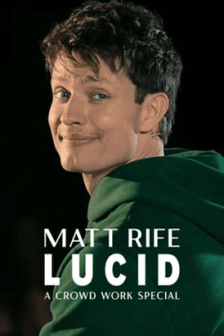 Matt Rife: Lucid – A Crowd Work Special (2024)