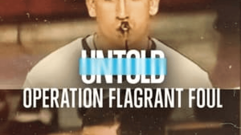 Untold: Operation Flagrant Foul (2022)