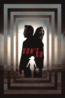 Don’t Go (2018)