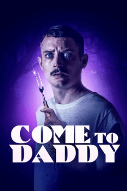 Poster Come to Daddy (2020)