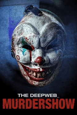 Poster The Deep Web: Murdershow (2024)