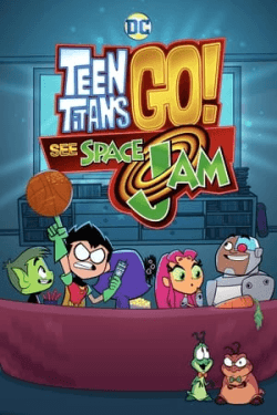 Teen Titans Go See Space Jam (2021)