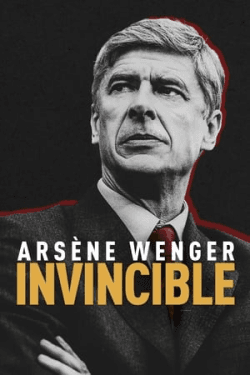 Arsène Wenger: Invincible (2021)